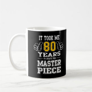 80e verjaardag kostte het me 80 jaar om deze Creëe Koffiemok