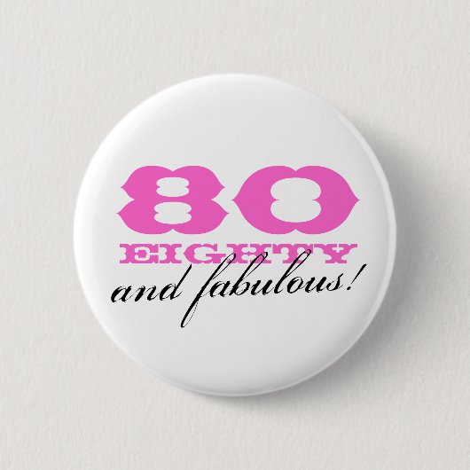 80e verjaardag pinback button | 80 en fantastisch! (Voorkant)