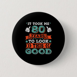 80e verjaardag Quote Graphics Graphics Grappig 80 Ronde Button 5,7 Cm