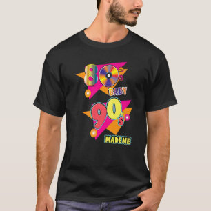 80's Baby 90's maakte me Retro Boomer Geboorte T-shirt