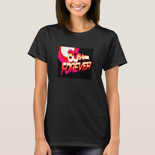 80's Forever T-shirt (Voorkant)