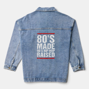 80's Made Hip hop 90's Raised Apparel