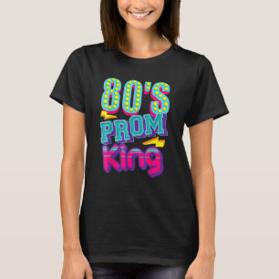 80's Prom King Disco Throwback Nostalgic T-shirt
