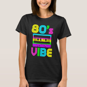 80s Vibe 1980s Muziek 80s Costume Party Sev T-shirt