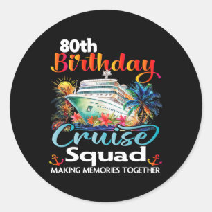 80ste verjaardag Cruise Squad Vrienden Familie Vak Ronde Sticker