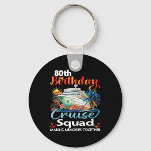 80ste verjaardag Cruise Squad Vrienden Familie Vak Sleutelhanger