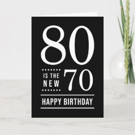 80th Birthday Black en White 80 is de nieuwe 70 Kaart