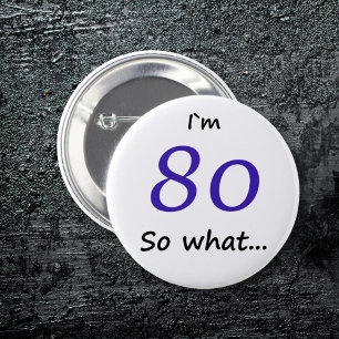80th Birthday Funny I'm 80 Ronde Button 5,7 Cm
