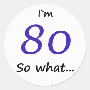 80th Birthday Funny I'm 80 Ronde Sticker