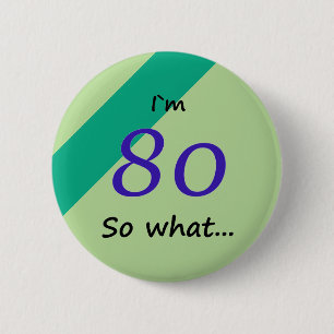 80th Birthday Funny I'm 80 zo Motivatie Ronde Button 5,7 Cm