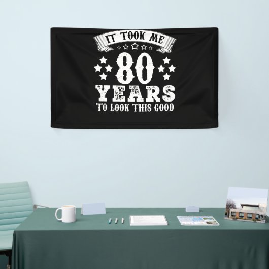 80th Birthday Took 80 Years To Look This Good Spandoek (Beurs)