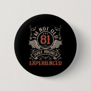 81 jaar oud IM niet oud Zeer ervaren 81e BI Ronde Button 5,7 Cm