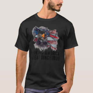 83rd Birthday Making America Great Since 1939 T-shirt