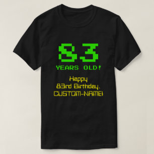 83ste verjaardag: Leuk, 8-bit look, Nerdy / Geeky  T-shirt