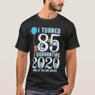 85 in Quarantine Cute 85th Birthday T-shirt