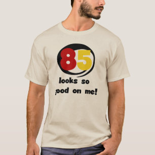 85 Semble si bon sur moi Tshirts et cadeaux