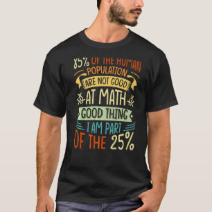 85 van de menselijke bevolking is niet goed in de t-shirt