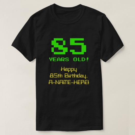 85e verjaardag: Fun, 8-bits look, Nerdy / Geeky "8 T-shirt (Design voorkant)