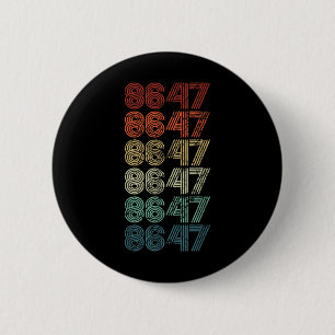 8647 Anti Trump 86 47 Retro Impeach 47 Anti-Trump Ronde Button 5,7 Cm