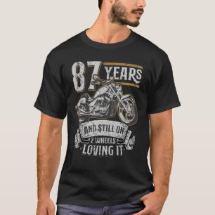 87 jaar en nog steeds op 2 wielen loving it 87th b t-shirt