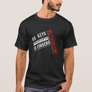 88 Toetsen 10 Vingers Geen Probleem Piano Muzikant T-shirt