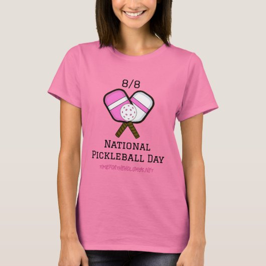 8 augustus is de Nationale Dag van Pickleball T-shirt (Voorkant)
