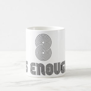 8 est assez de tasse