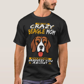 8 Ik Ben De Gekke Beagle Moeder T-shirt