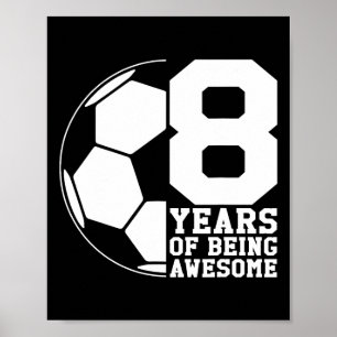 8 Jaar Lang Een Geweldige Voetbalfan Voetbal Entho Poster