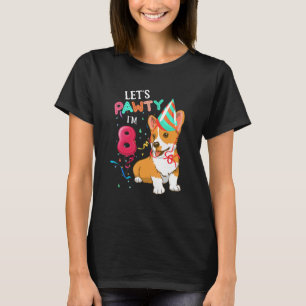 8e verjaardag Corgi 8 jaar oud Let's Pawty Ik ben T-shirt