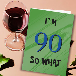 90 Dus wat 90ste Birthday Funny Quote Kaart