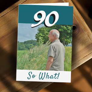 90 dus wat Grappige Positieve Foto 90ste verjaarda Kaart