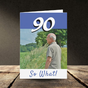 90 dus wat Grappige Positieve Foto 90ste verjaarda Kaart