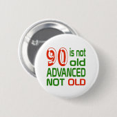 90 is niet oud en niet oud ronde button 5,7 cm (Voorkant /achterkant)
