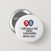 90 jaar grappige verjaardagsdesign ronde button 5,7 cm (Voorkant /achterkant)