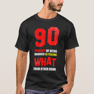 90 procent van getrouwd zijn is schreeuwen vintage t-shirt