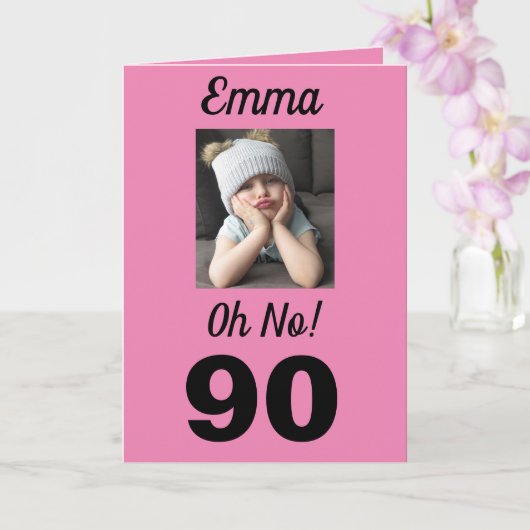 90e verjaardag Oh nee! Grappig chagrijnig meisje Kaart (Orchidee)