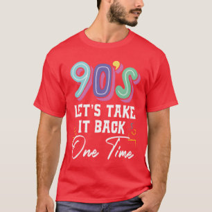 90s Laten we teruggaan naar Oneime Nineties Party  T-shirt