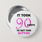 90ste verjaardag Gag Gifts Button - Grappig (Voorkant /achterkant)