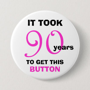90ste verjaardag Gag Gifts Button - Grappig