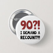 90th Birthday Gag Gift Ronde Button 5,7 Cm (Voorkant /achterkant)