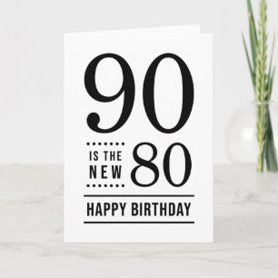 90th Birthday White en Black 90 is de nieuwe 80 Kaart