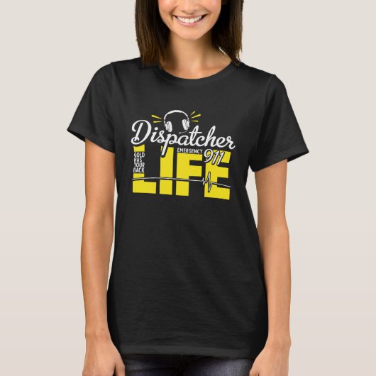 911 Dispatcher Life Dispatch Operator 911 Dispatch T-shirt (Voorkant)