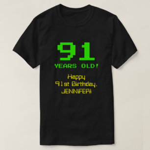 91ste verjaardag: Fun, 8-bits look, Nerdy / Geeky  T-shirt