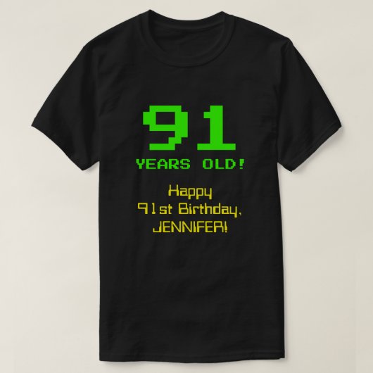 91ste verjaardag: Fun, 8-bits look, Nerdy / Geeky  T-shirt (Design voorkant)