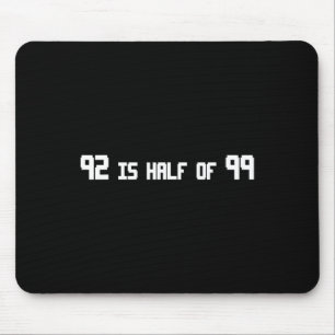 92 is de helft van 99 Funny Rune Muismat