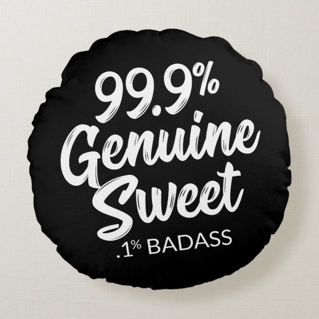 99,9% Coussin rond véritable sucré .1% Badass (Devant)