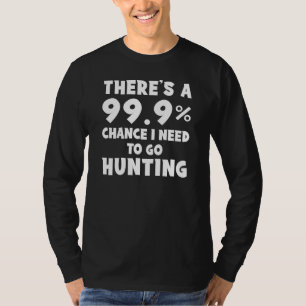 99,9% Huntin Seizoen T-shirt: Gear Up met Hoodies