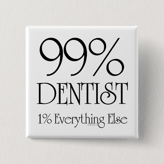 99% Dentist Vierkante Button 5,1 Cm (Voorkant)