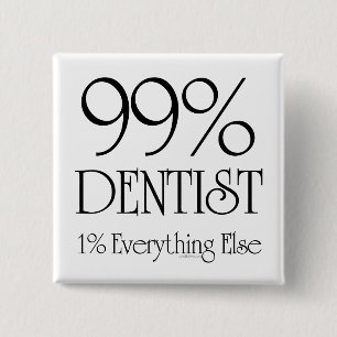 99% Dentist Vierkante Button 5,1 Cm